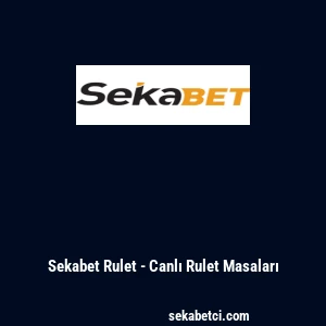 Sekabet Rulet - Canlı Rulet Masaları